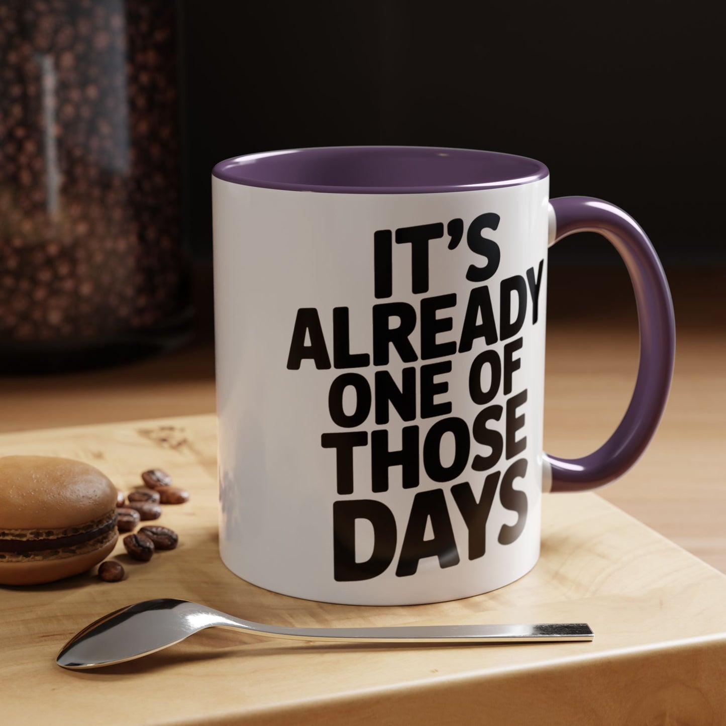 It's Already One of Those Days for More Laughs, Gifts, Office Decor, Humorous Beverage Container