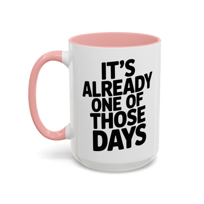 It's Already One of Those Days for More Laughs, Gifts, Office Decor, Humorous Beverage Container