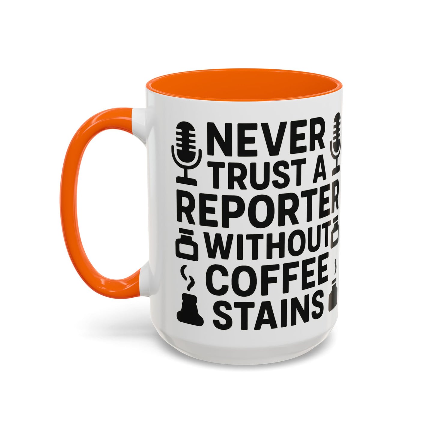 Never Trust a Reporter without Coffee Stains - Funny Journalist Gift, Reporter Humor, Coffee Stain Mug
