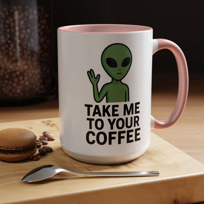 Funny Alien Coffee Mug - Take Me To Your Coffee, Humorous Gift for Coffee Lovers, Unique Office Decor, Birthday Gift