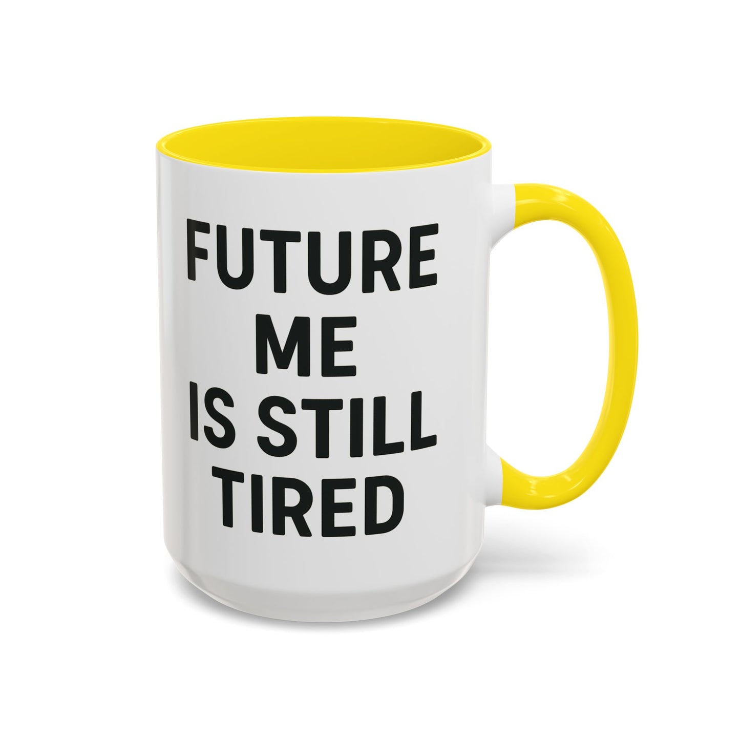 Future Me Coffee Mug - Funny Black Accent Mug for Coffee Lovers, Gift for Friends, Home Office Decor, Humor for Tired Souls