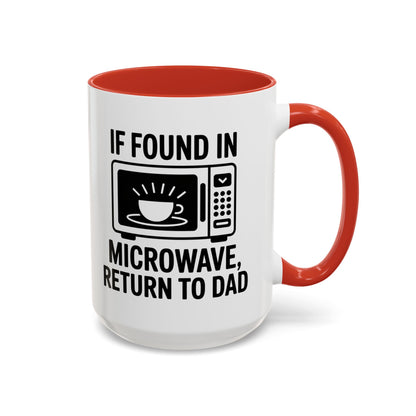 If Found In Microwave Return to Dad Coffee Mug - Fun Gift for Dads, Family Humor, Perfect for Father's Day