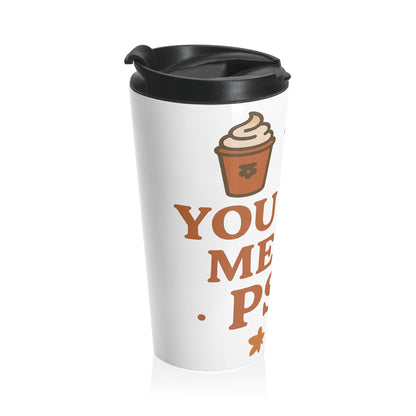 You had me at PSL - Autumn Vibes Travel Mug - Perfect for Coffee Lovers, Fall Decor, Gift for Friends, Pumpkin Spice, Travel Cup