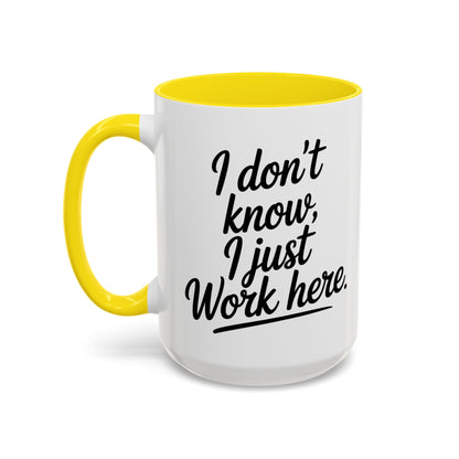 I Don't Know I Just Work Here, Gift for Coworkers, Office Humor, Employee Present, Black Handle Mug