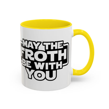 May The Froth Be With You, Coffee Lover Mug