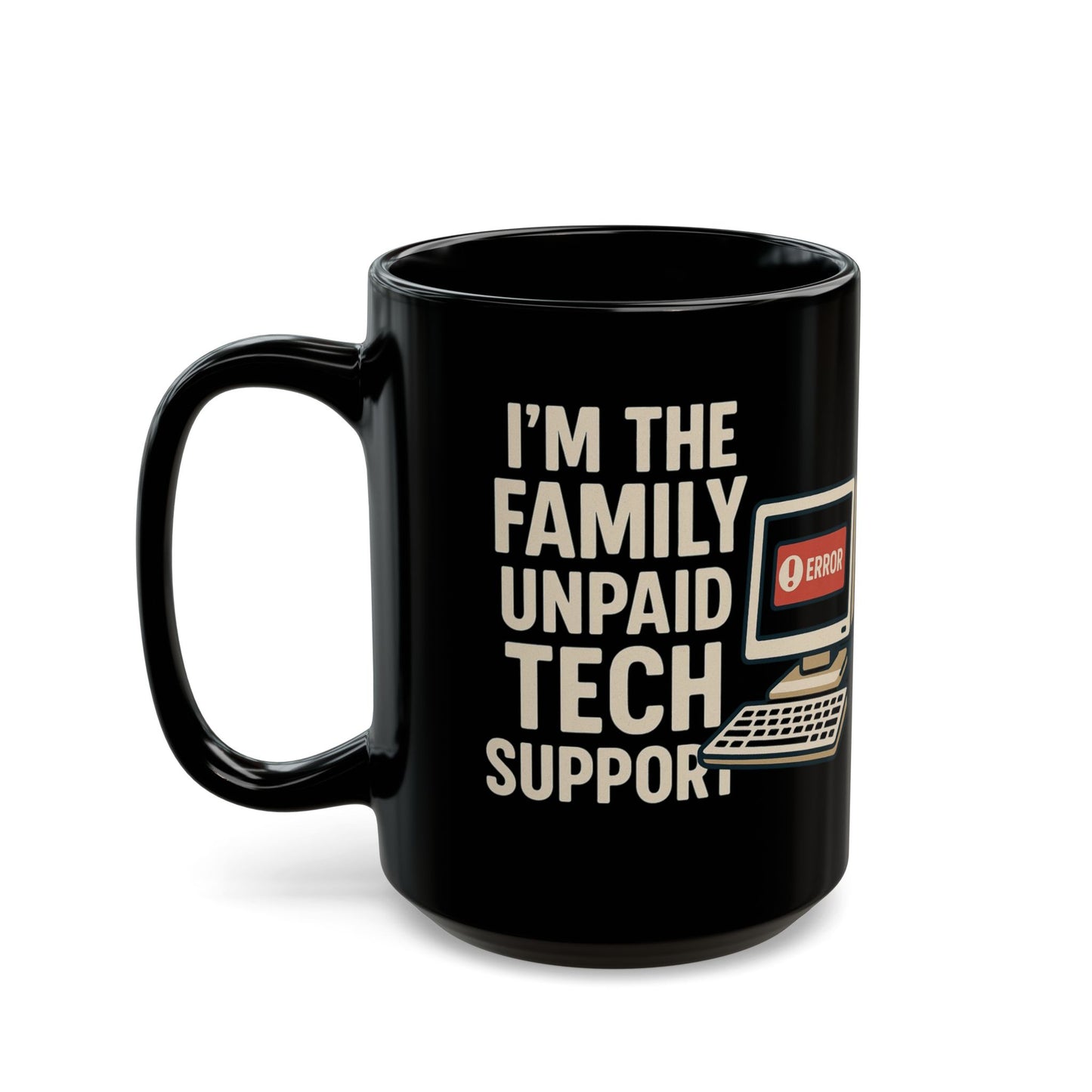 Tech Support Family Black Mug - Funny Coffee Cup for Tech Savvy, Computer Lovers, Gift for Geeks