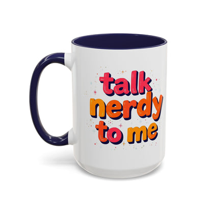 Talk Nerdy Quote Coffee Mug - Geek Gift, Fun Cup, Coffee Lover