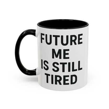 Future Me Coffee Mug - Funny Black Accent Mug for Coffee Lovers, Gift for Friends, Home Office Decor, Humor for Tired Souls