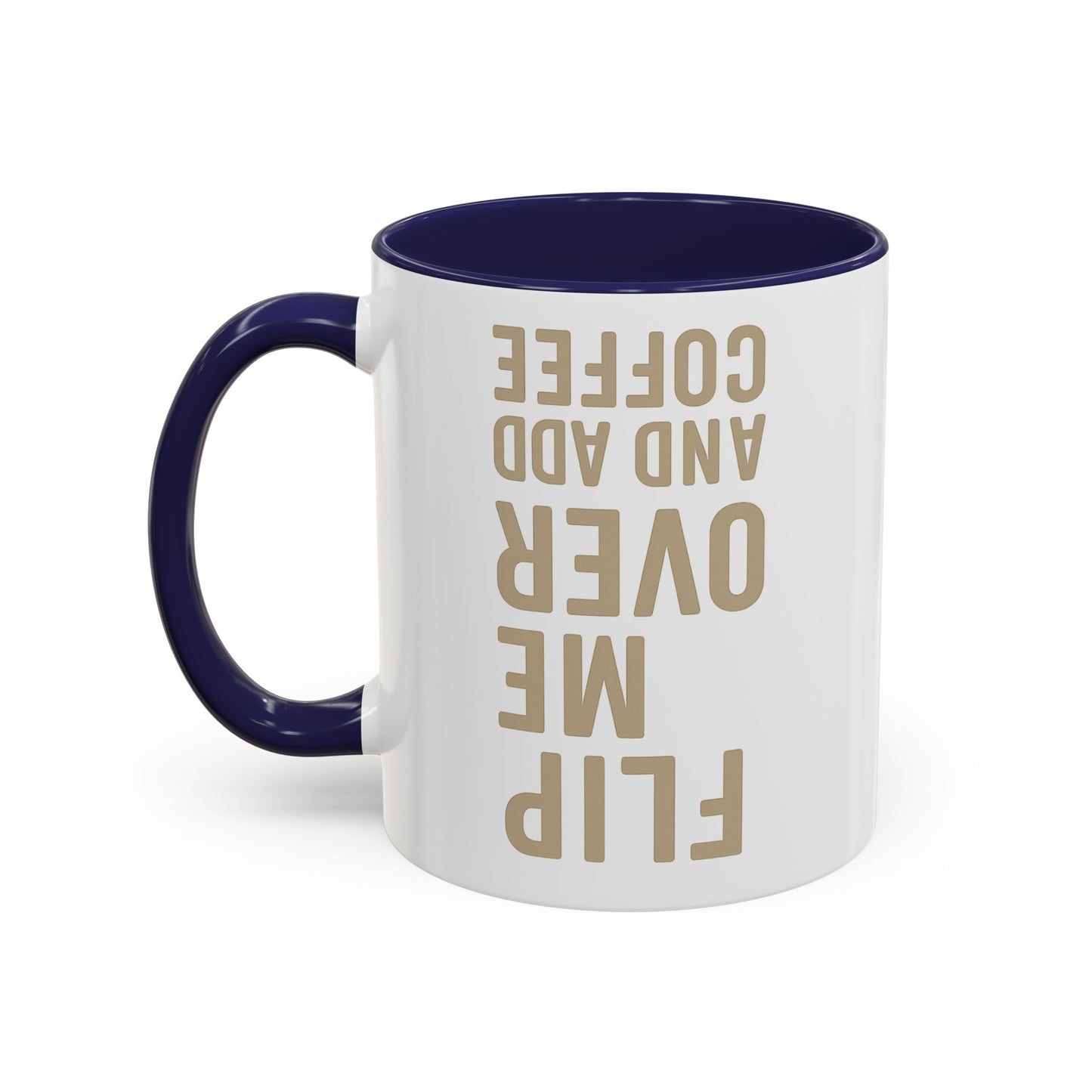 Flip Me Over and Add Coffee - Funny Coffee Mug Stylish Gift for Coffee Lovers