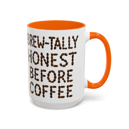 Brew-Tally Honest Before Coffee Mug | Fun Coffee Lover Gift | Humorous Mug for Morning Routine | Black Accented 11oz or 15oz Option
