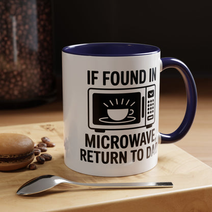 If Found In Microwave Return to Dad Coffee Mug - Fun Gift for Dads, Family Humor, Perfect for Father's Day
