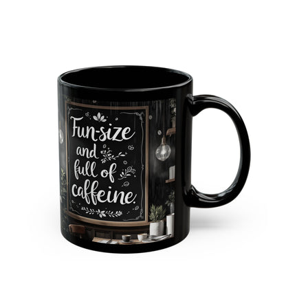Fun-Size Caffeine Mug | Black Coffee Cup | Gift for Coffee Lovers | Home Decor Mug | Office Mug | 11oz & 15oz Sizes