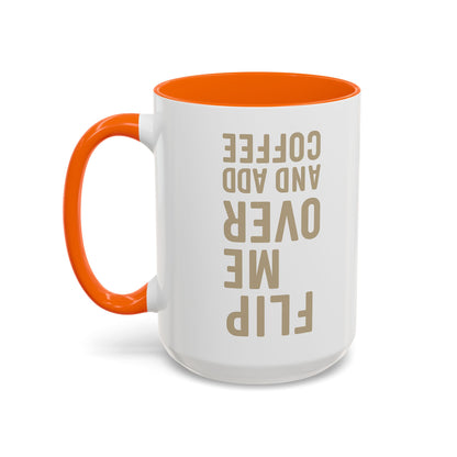 Flip Me Over and Add Coffee - Funny Coffee Mug Stylish Gift for Coffee Lovers