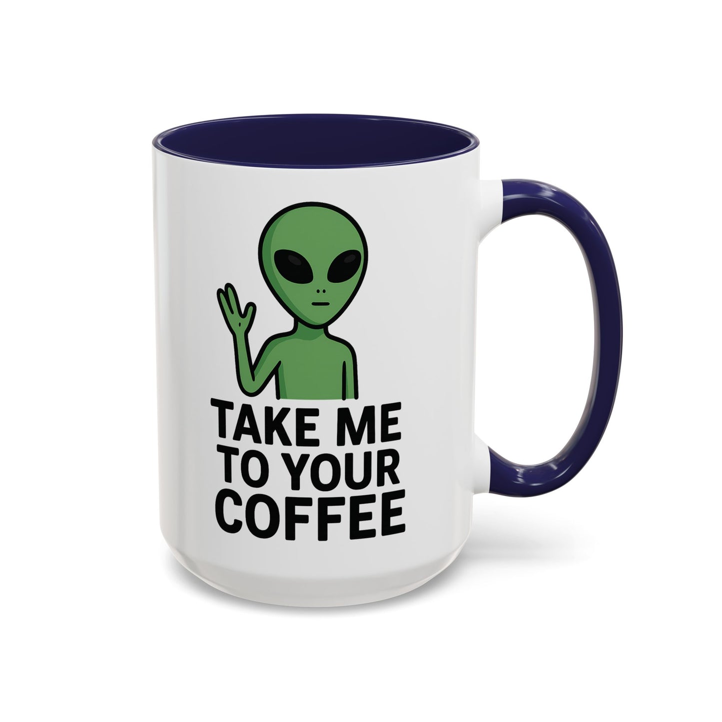 Funny Alien Coffee Mug - Take Me To Your Coffee, Humorous Gift for Coffee Lovers, Unique Office Decor, Birthday Gift