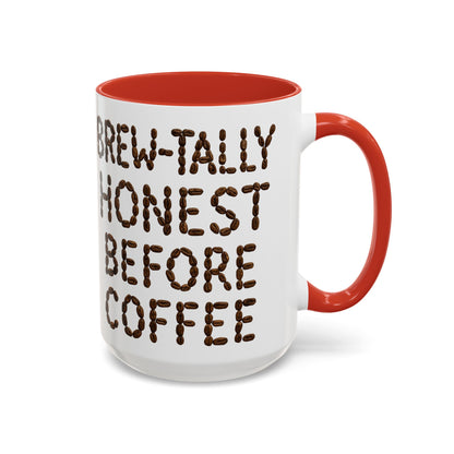 Brew-Tally Honest Before Coffee Mug | Fun Coffee Lover Gift | Humorous Mug for Morning Routine | Black Accented 11oz or 15oz Option