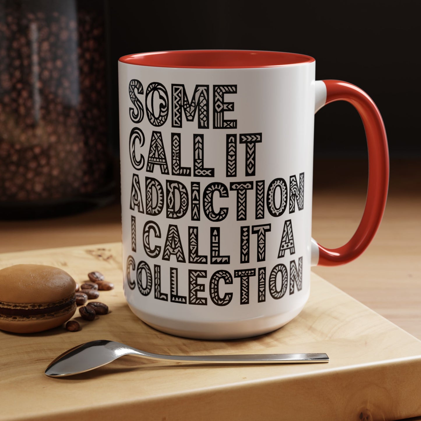 Some Call it an Addiction I Call it a Collection - Coffee Lovers | Great Gift for Tattoo Enthusiast