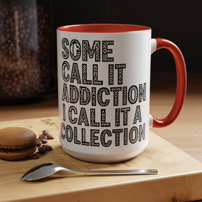 Some Call it an Addiction I Call it a Collection - Coffee Lovers | Great Gift for Tattoo Enthusiast