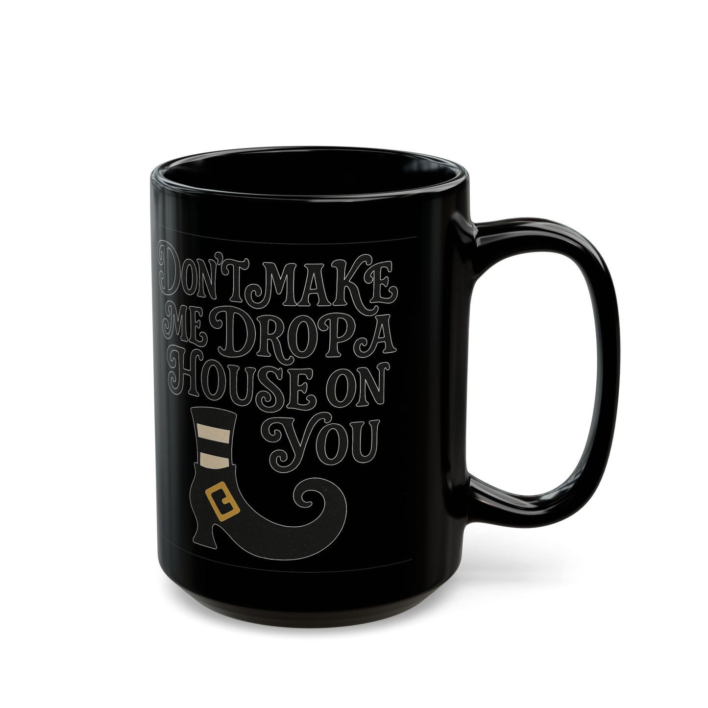 Don't Make Me Drop a House on You Subtle Halloween Mug , Halloween Gift, Coffee Cup for Pumpkin Lovers