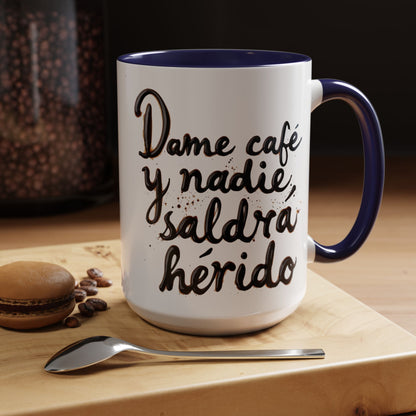 Dame cafe y nadie saldra herido - Perfect Gift for Coffee Lovers give me the coffee and no one gets hurt
