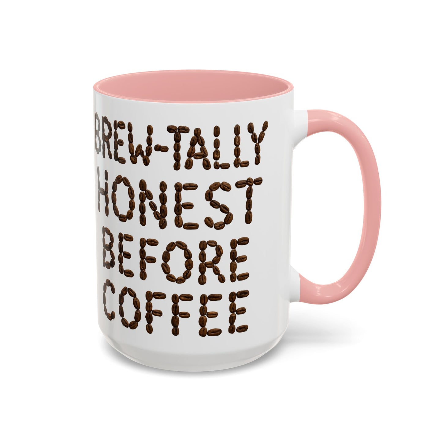 Brew-Tally Honest Before Coffee Mug | Fun Coffee Lover Gift | Humorous Mug for Morning Routine | Black Accented 11oz or 15oz Option