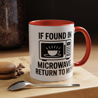 If Found in Microwave Return to Mom Coffee Mug, Humor Gift for Mom, Coffee Lover Mug