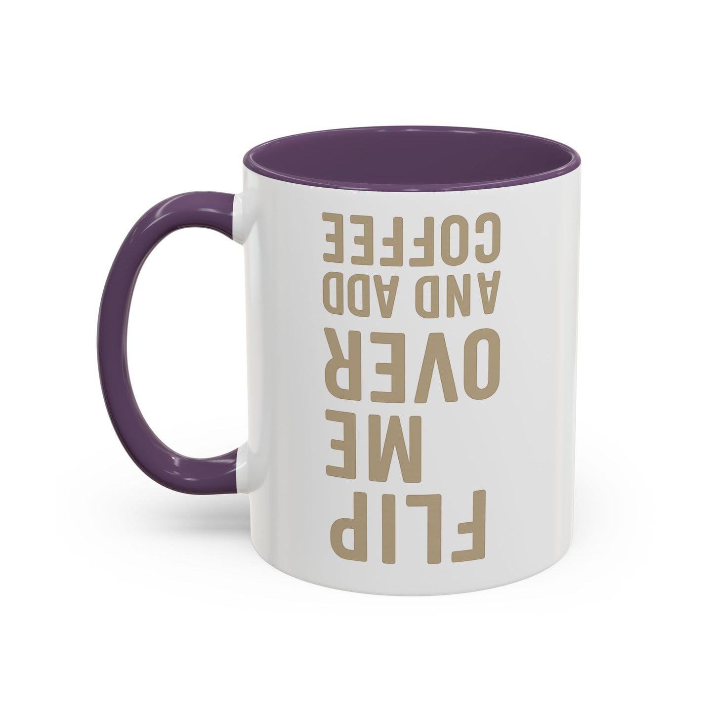 Flip Me Over and Add Coffee - Funny Coffee Mug Stylish Gift for Coffee Lovers