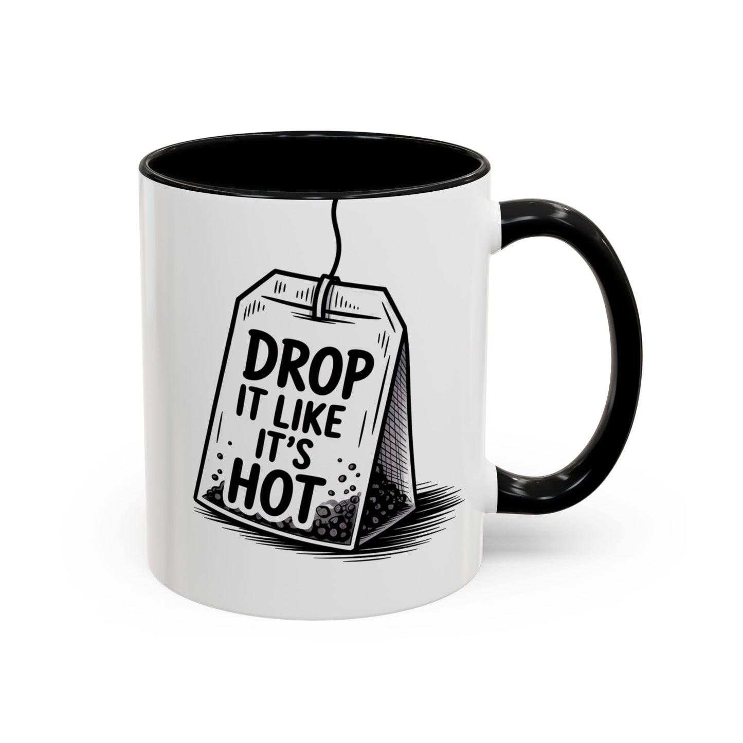 Drop It Like Its Hot -Funny Tea Lover's Coffee Mug, Gift for Tea Enthusiasts, Unique Kitchen Decor