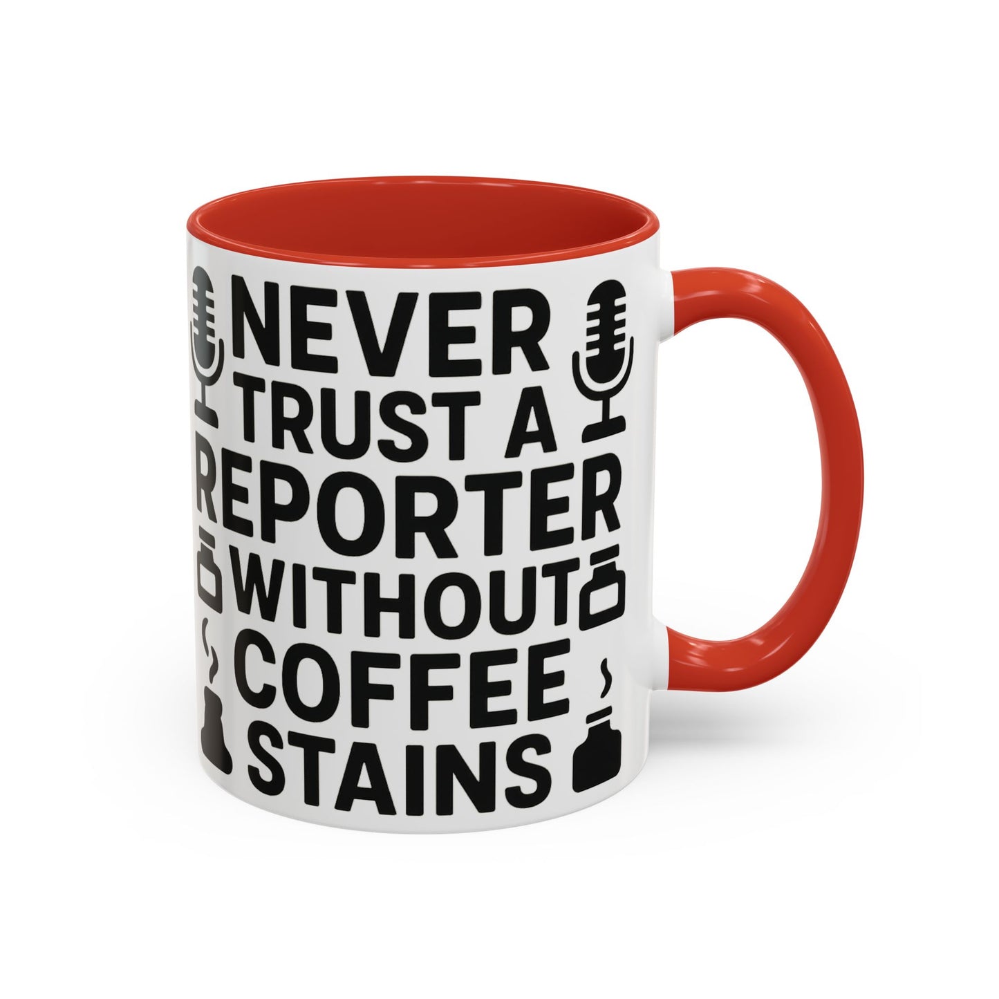 Never Trust a Reporter without Coffee Stains - Funny Journalist Gift, Reporter Humor, Coffee Stain Mug