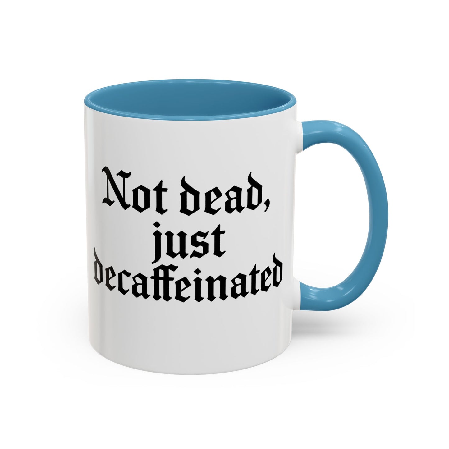 Not Dead Just Decaffeinated Coffee Mug - Gothic Style Mug, Funny Gift for Coffee Lovers, Halloween Decor, Home Office Mug