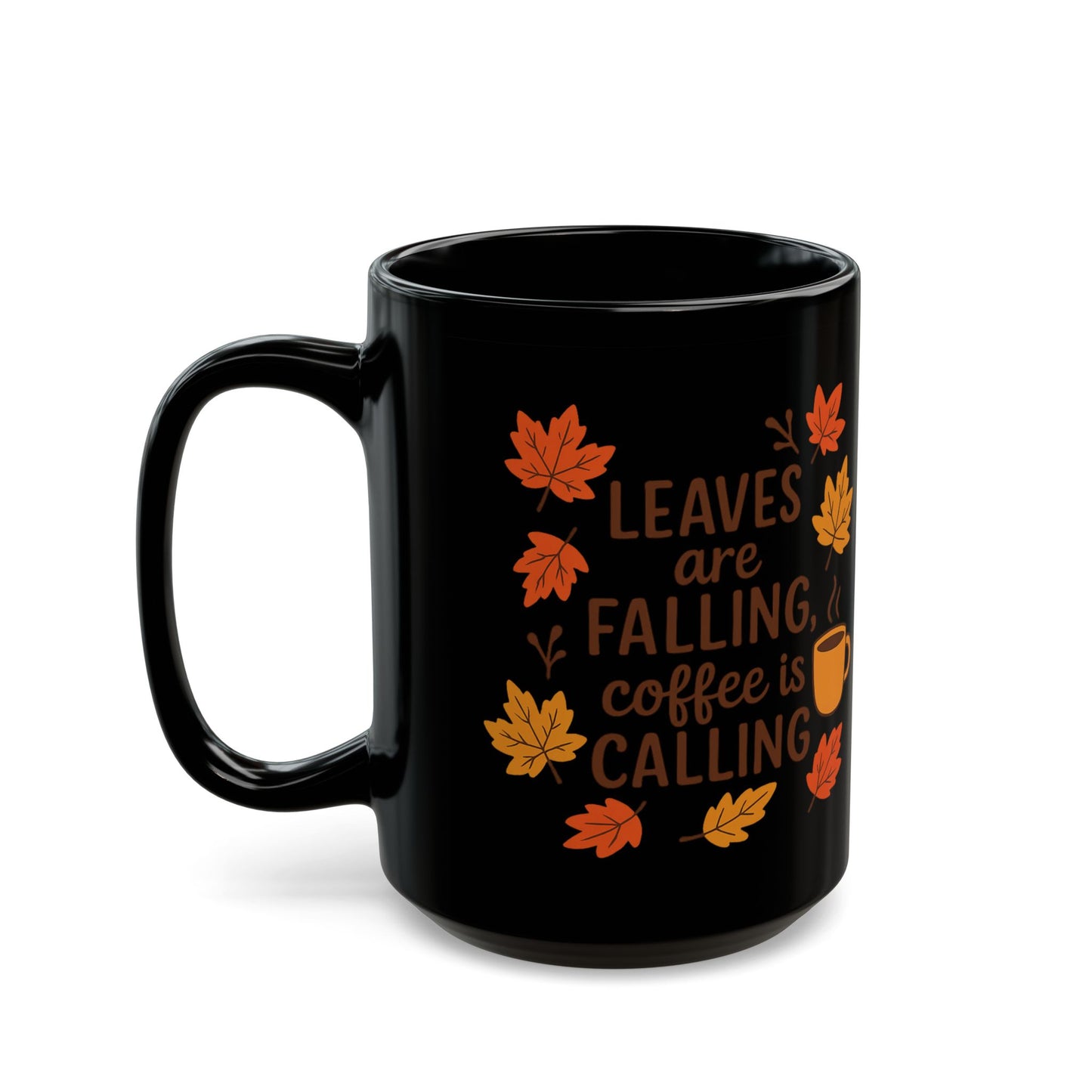 Leaves are Falling Coffee is Calling Mug - Perfect for Autumn, Gift for Coffee Lovers, Pumpkin Spice Season, and Thanksgiving