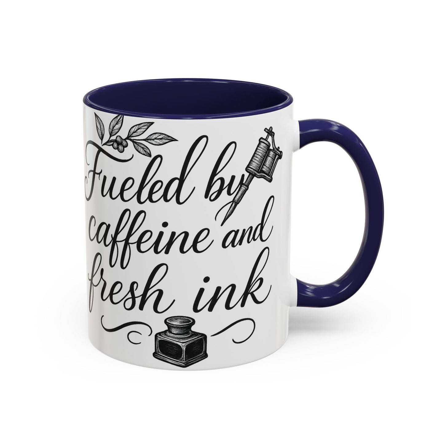 Fueled by Caffeine and Fresh Ink - Gift for Tattoo Enthusiast and Artist, 11oz & 15oz