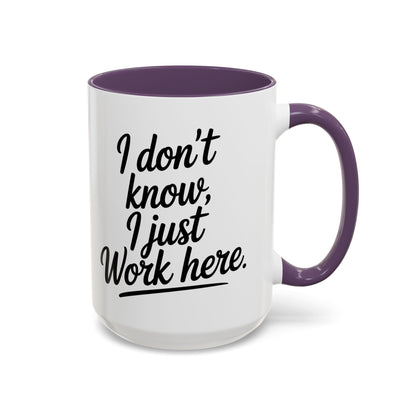 I Don't Know I Just Work Here, Gift for Coworkers, Office Humor, Employee Present, Black Handle Mug