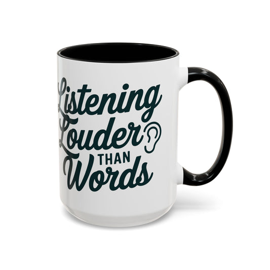 Inspirational Coffee Mug - 'Listening Louder Than Words' | Perfect Gift for Thoughtful Friends