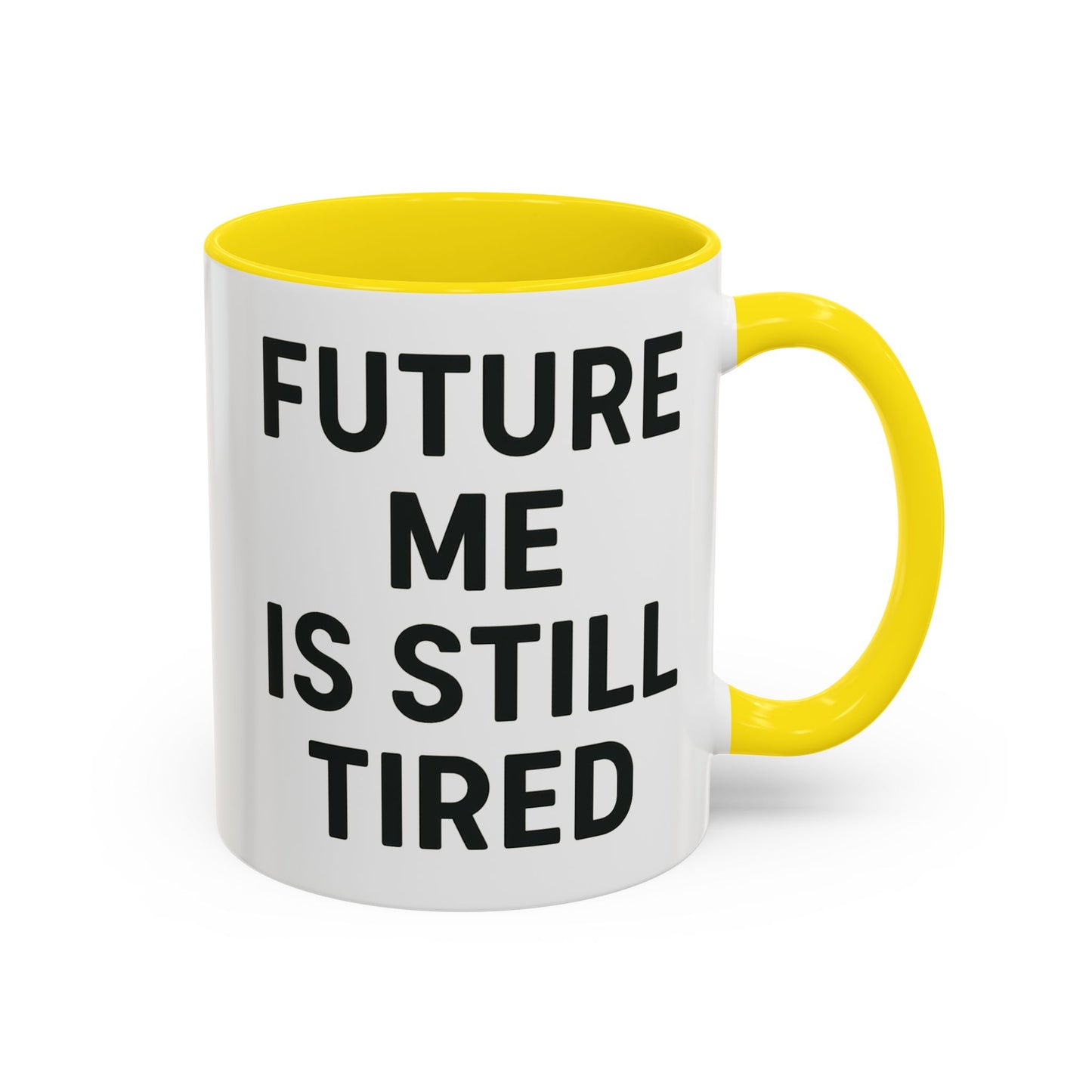 Future Me Coffee Mug - Funny Black Accent Mug for Coffee Lovers, Gift for Friends, Home Office Decor, Humor for Tired Souls