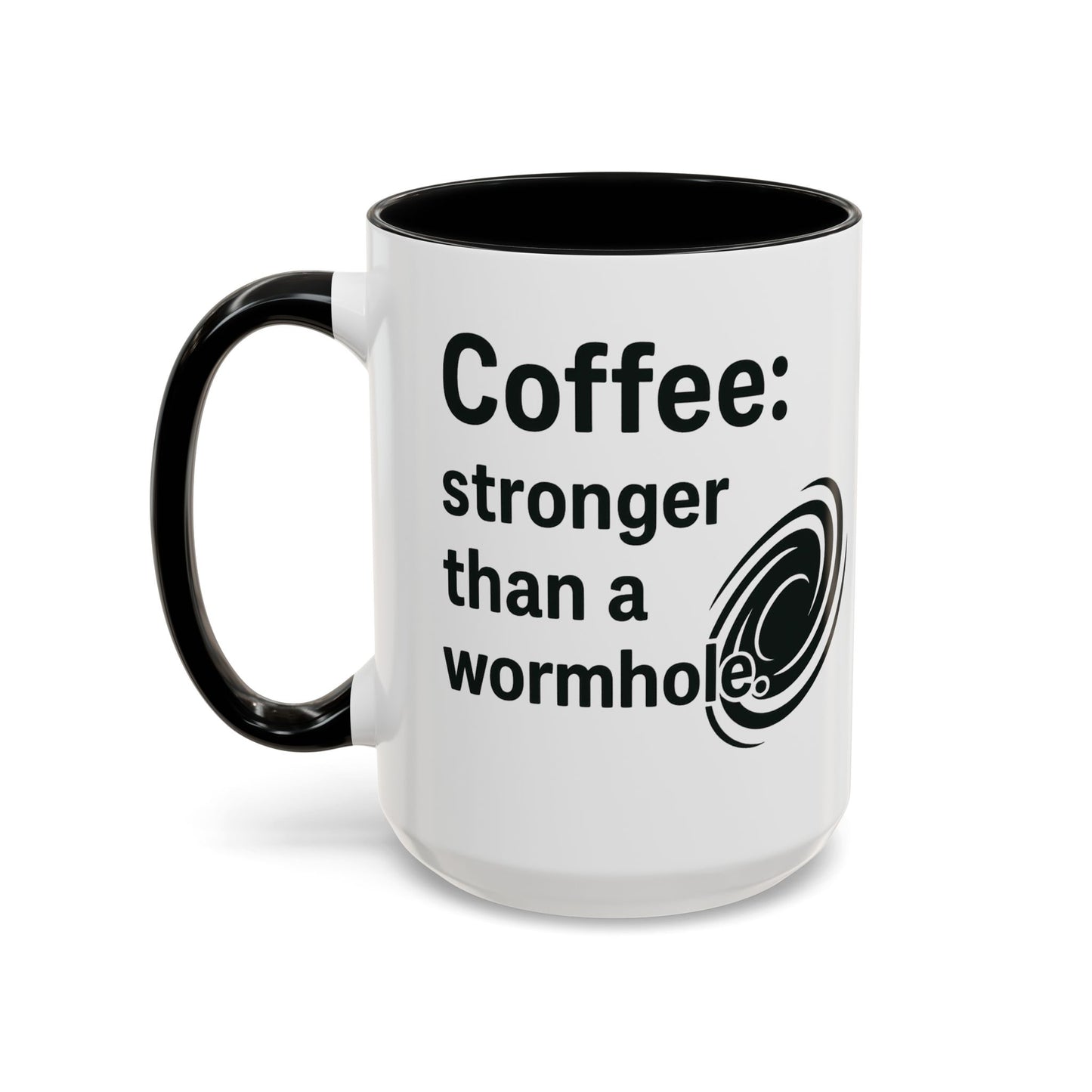 Galactic Coffee Mug: "Stronger Than a Wormhole" - Funny Coffee Cup for Space Lovers, Nerdy Gift, Office Mug, Astronomy Coffee Cup, [...]