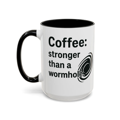 Galactic Coffee Mug: "Stronger Than a Wormhole" - Funny Coffee Cup for Space Lovers, Nerdy Gift, Office Mug, Astronomy Coffee Cup, [...]