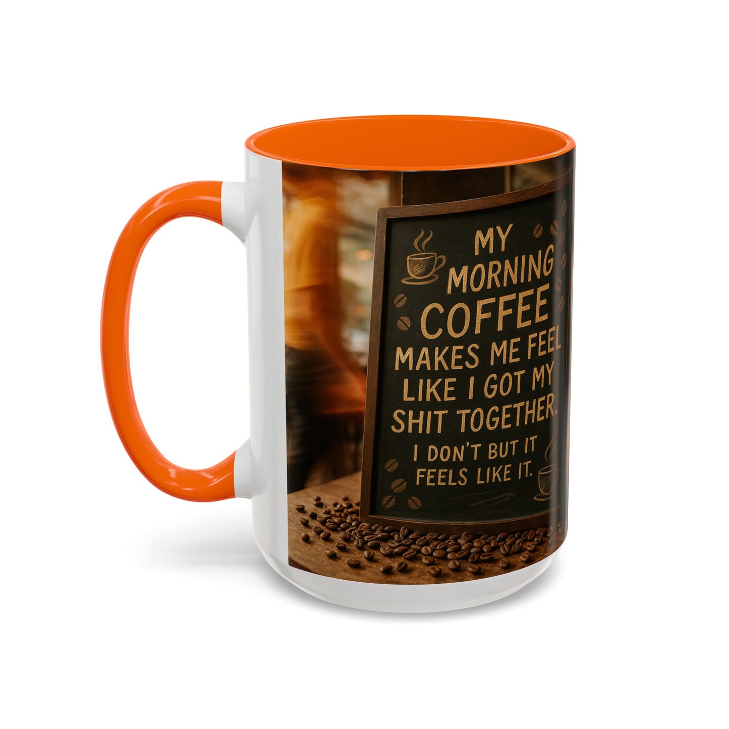 Coffee Makes Me Feel Like I Got My Shit Together I Don't - Funny Coffee Mug, Coffee Gift, Morning Boost Mug, Coffee Addict Present