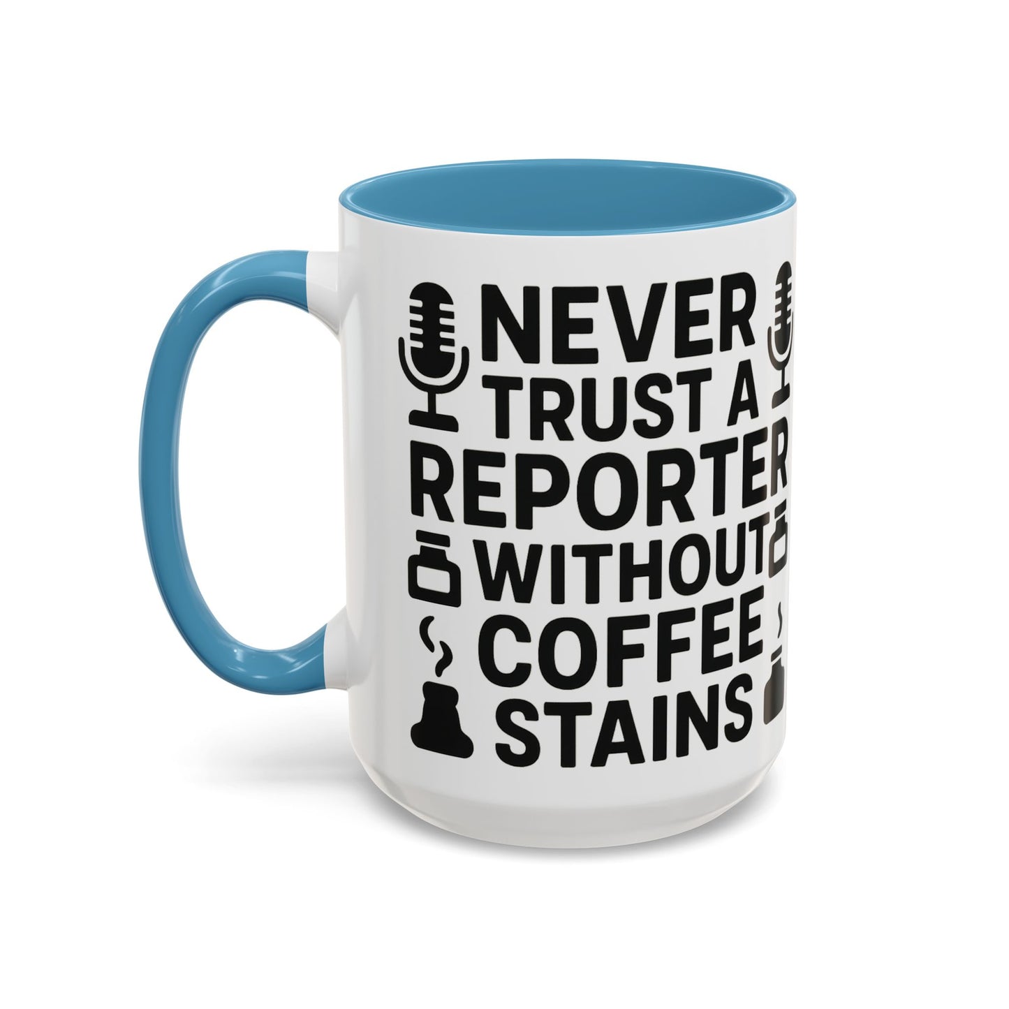Never Trust a Reporter without Coffee Stains - Funny Journalist Gift, Reporter Humor, Coffee Stain Mug