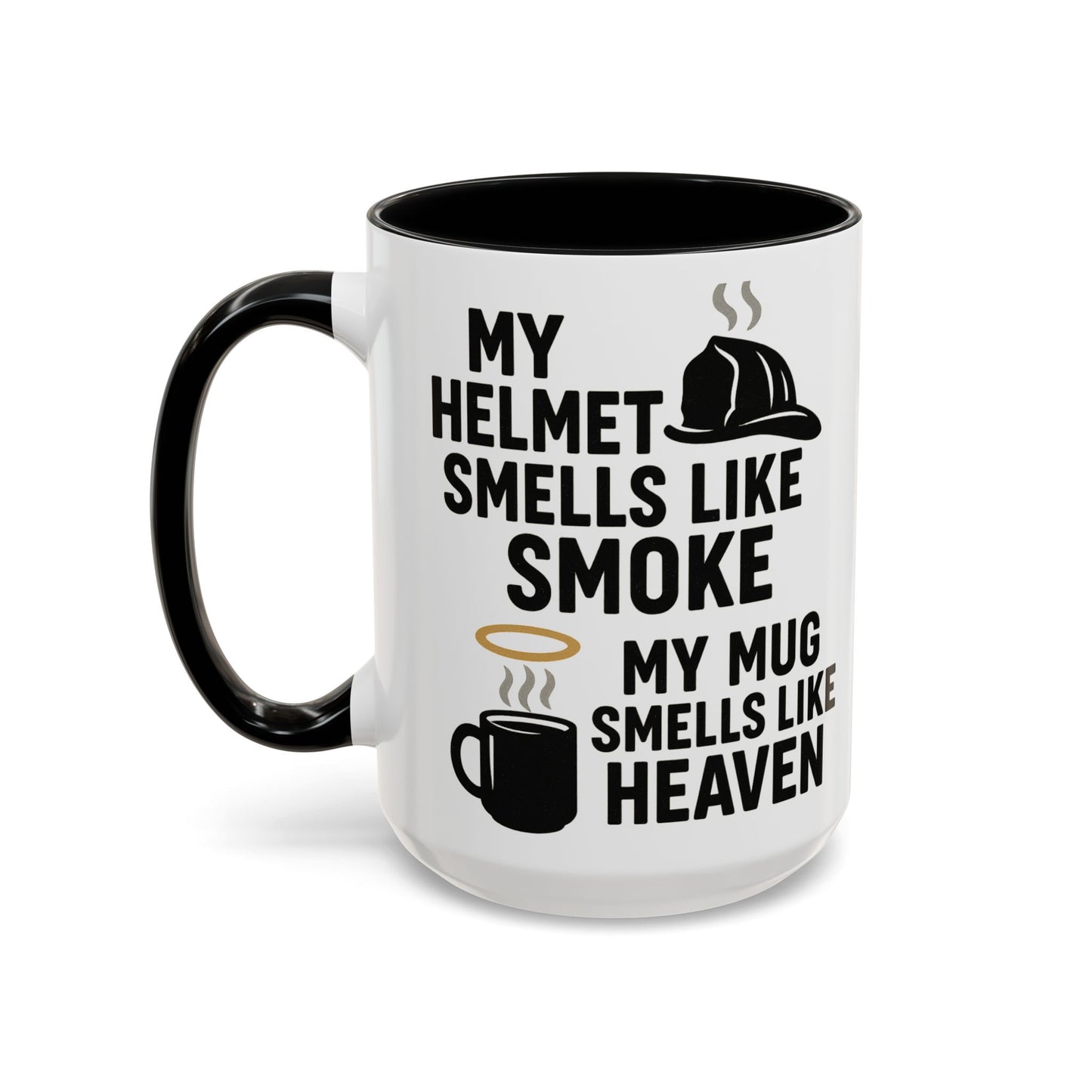 My Helmet Smells Like Smoke My Coffee Smells Like Heven -Funny Gift for Coffee Lovers, Firefighters