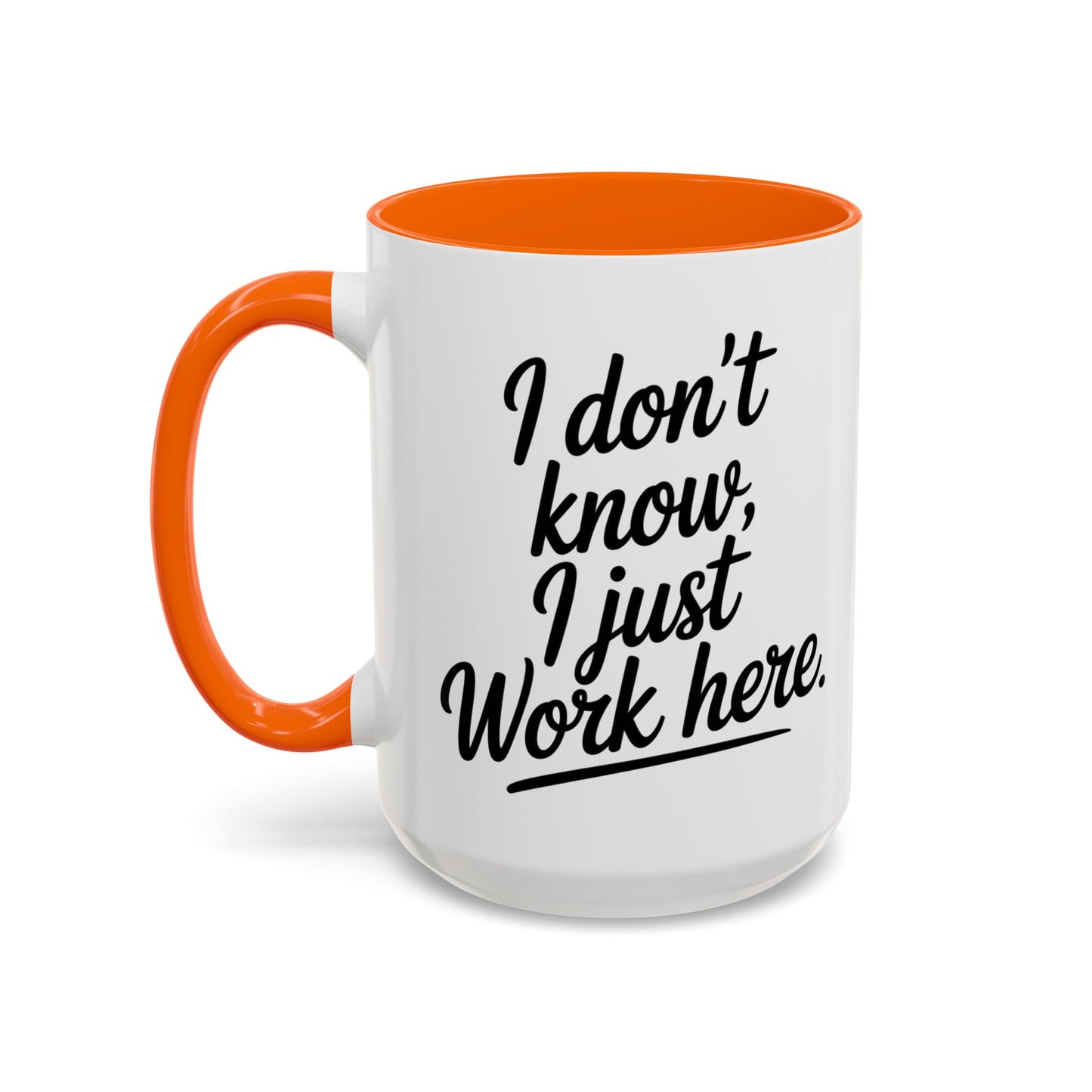 I Don't Know I Just Work Here, Gift for Coworkers, Office Humor, Employee Present, Black Handle Mug
