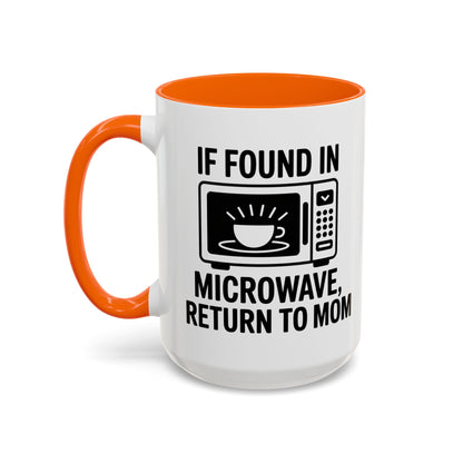 If Found in Microwave Return to Mom Coffee Mug, Humor Gift for Mom, Coffee Lover Mug