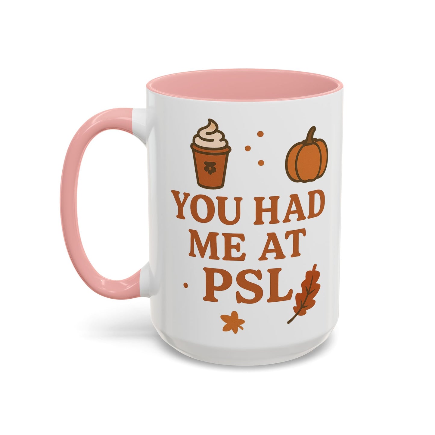 You had me at PSL -Autumn Pumpkin Spice Mug, Cozy Coffee Cup for Fall Lovers, Perfect Gift for PSL Fans