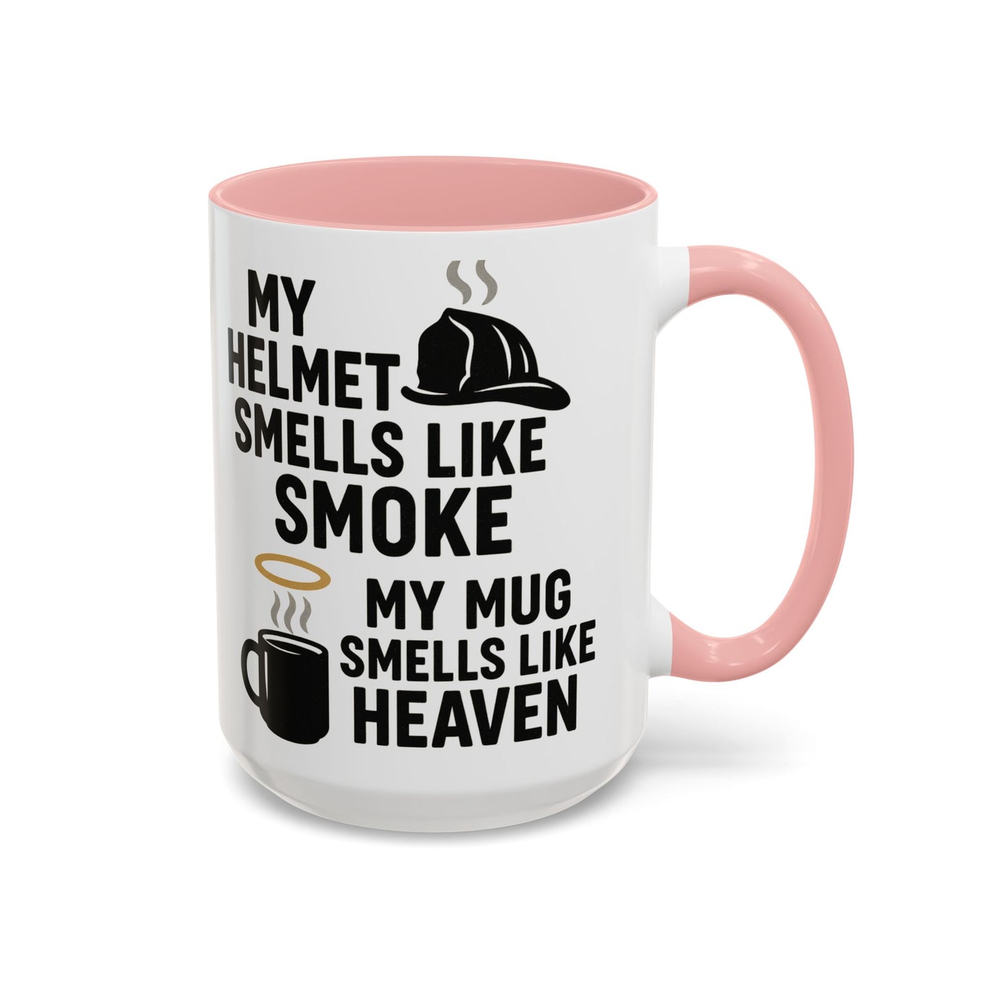 My Helmet Smells Like Smoke My Coffee Smells Like Heven -Funny Gift for Coffee Lovers, Firefighters