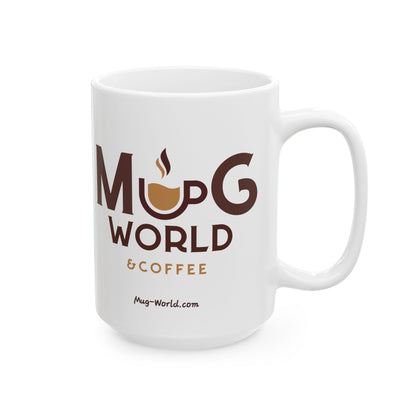 Mug World Ceramic Mug, (11oz, 15oz)