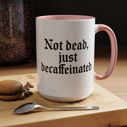 Not Dead Just Decaffeinated Coffee Mug - Gothic Style Mug, Funny Gift for Coffee Lovers, Halloween Decor, Home Office Mug
