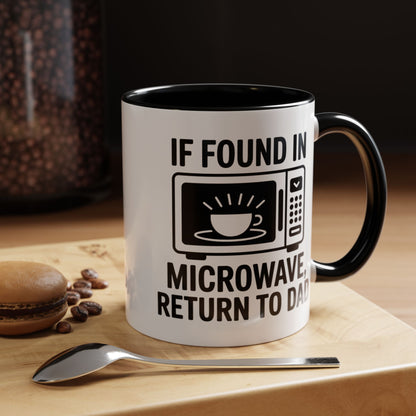 If Found In Microwave Return to Dad Coffee Mug - Fun Gift for Dads, Family Humor, Perfect for Father's Day