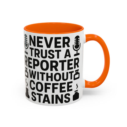 Never Trust a Reporter without Coffee Stains - Funny Journalist Gift, Reporter Humor, Coffee Stain Mug