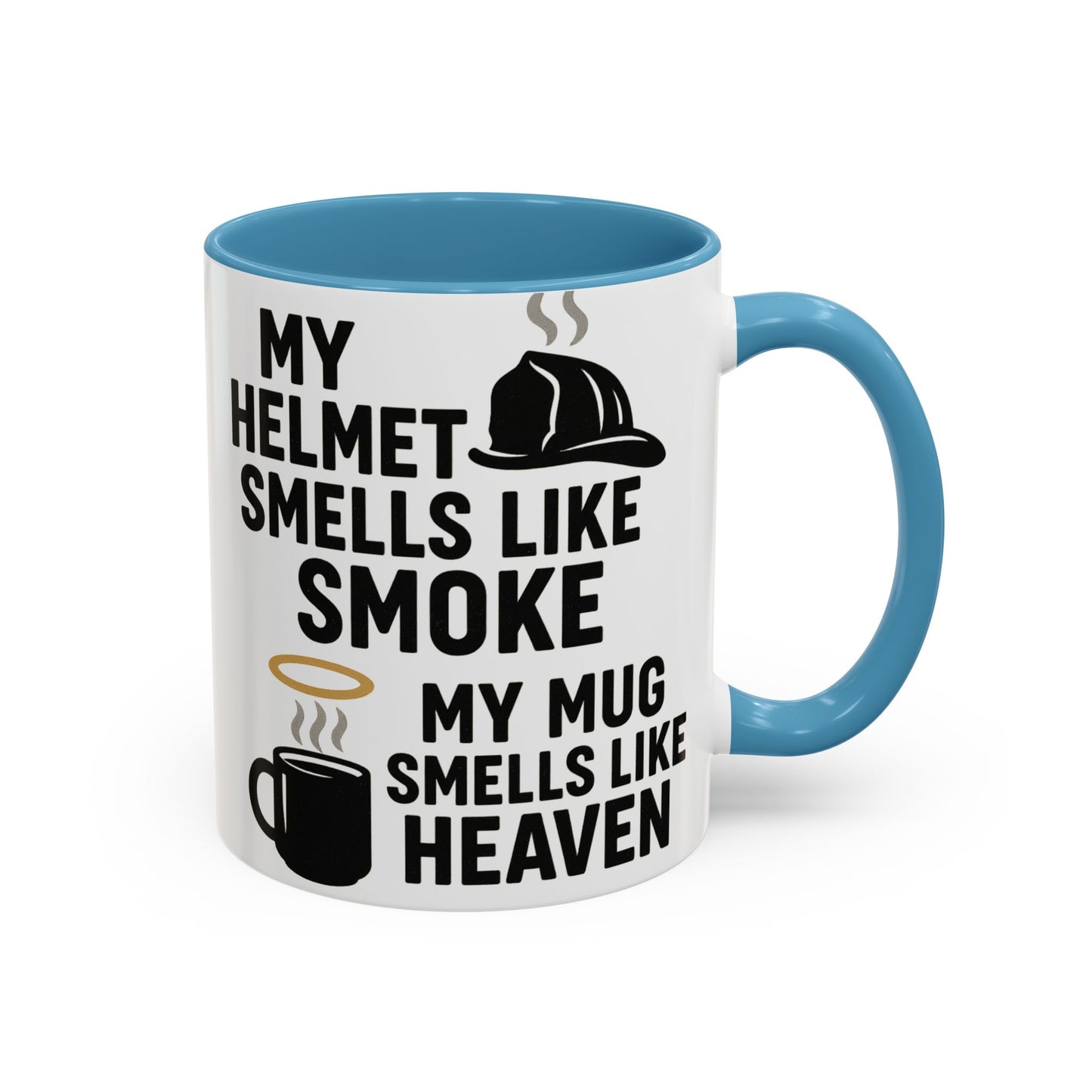 My Helmet Smells Like Smoke My Coffee Smells Like Heven -Funny Gift for Coffee Lovers, Firefighters