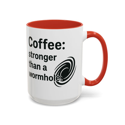 Galactic Coffee Mug: "Stronger Than a Wormhole" - Funny Coffee Cup for Space Lovers, Nerdy Gift, Office Mug, Astronomy Coffee Cup, [...]