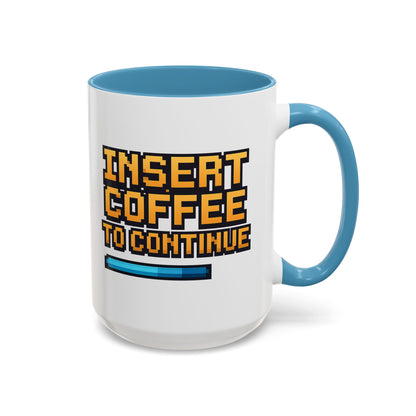 Insert Coffee to Continue, Gift for Tech Lovers, Office Desk Decor, Video Game Mug